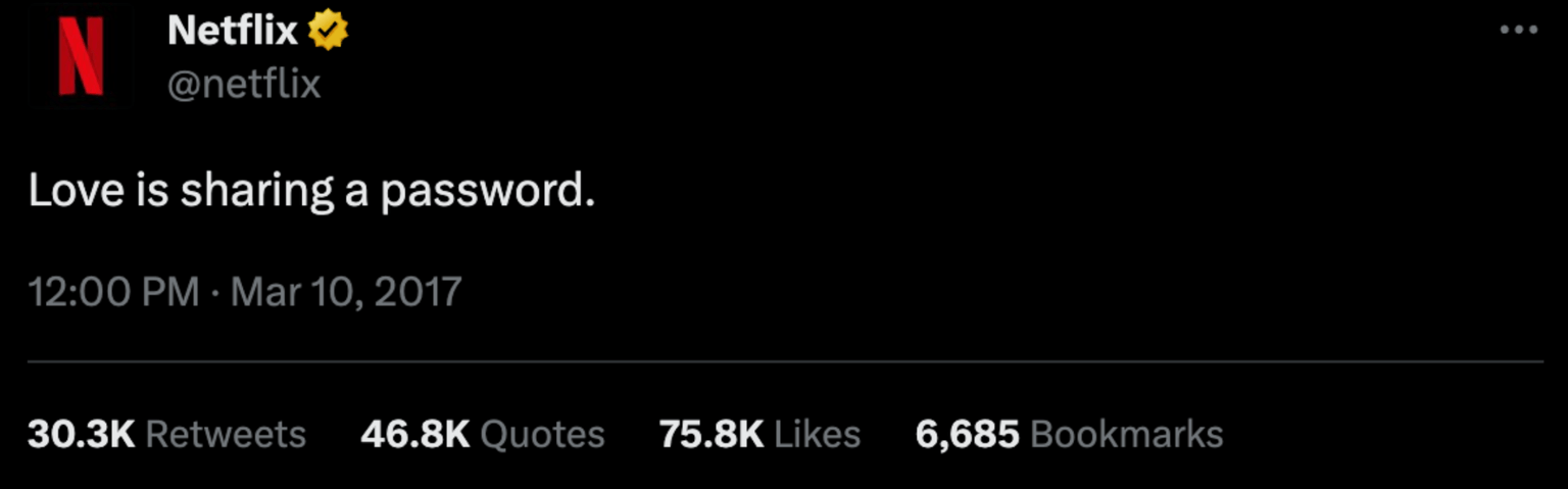 Screenshot of Netflix’s tweet from 2017 - “love is sharing a password.”